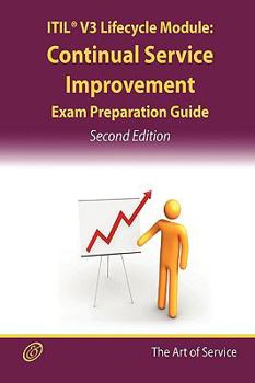 Paperback Itil V3 Service Lifecycle Csi Certification Exam Preparation Course in a Book for Passing the Itil V3 Service Lifecycle Continual Service Improvement Book