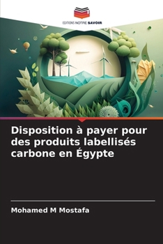 Disposition à payer pour des produits labellisés carbone en Égypte (French Edition)