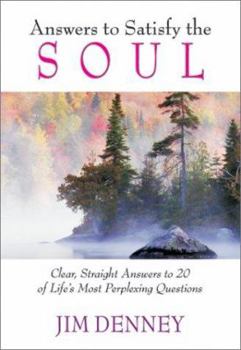 Paperback Answers to the Soul: Clear, Straight Answers to 20 of Life's Most Perplexing Questions Book