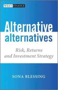Hardcover Alternative Alternatives: Risk, Returns and Investment Strategy Book
