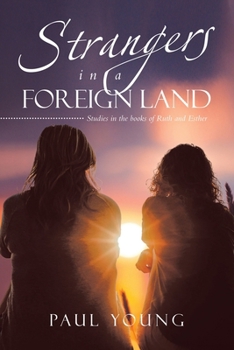 Paperback Strangers in a Foreign Land: Studies in the books of Ruth and Esther Book