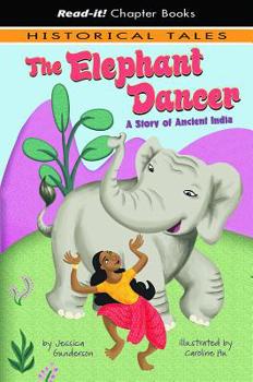 Library Binding The Elephant Dancer: A Story of Ancient India Book