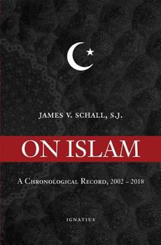 Paperback On Islam: A Chronological Record, 2002-2018 Book