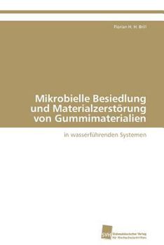 Paperback Mikrobielle Besiedlung Und Materialzerstorung Von Gummimaterialien [German] Book