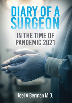 Hardcover Diary of a Surgeon: In the Time of Pandemic 2021 Book