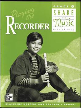 Paperback Share the Music: Playing the Rcorder, Teacher's Manual (Share the Music Grade 3) Book