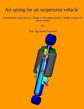 Paperback Air spring for air suspension vehicle: Fundamental characteristics, design in first approximation, fatigue testing and failure modes Book
