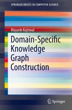 Paperback Domain-Specific Knowledge Graph Construction Book