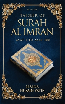 Tafseer of Surah Al Imran: Verses 1 to 100