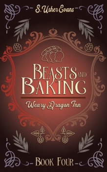 Beasts and Baking: A Cozy Fantasy Novel (The Weary Dragon Inn)