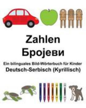 Paperback Deutsch-Serbisch (Kyrillisch) Zahlen Ein bilinguales Bild-Wörterbuch für Kinder [German] Book