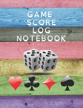 Paperback Game Score Log Notebook: Track your game scores when playing with other players - 10 players names per page and area for lined Notes - 100 page Book