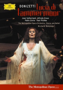 Donizetti - Lucia di Lammermoor / Joan Sutherland, Alfredo Kraus, Pablo Elvira, Paul Plishka, Richard Bonynge, Metropolitan Opera