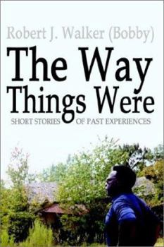 Paperback The Way Things Were: Short Stories of Past Experiences Book