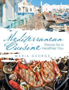 Hardcover Mediterranean Cuisine: Flavors for a Healthier You Book