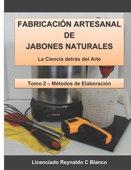 Paperback Fabricación Artesanal de Jabones Naturales: La Ciencia detrás del Arte [Spanish] Book