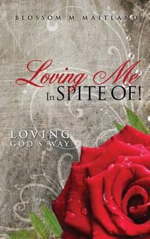 Paperback Loving Me in Spite Of! Book