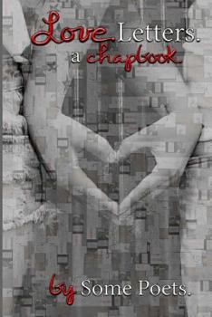 Paperback Love. Letters.: a chapbook. by Some Poets. Book