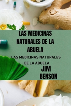 Paperback Las Medicinas Naturales de la Abuela: Las Medicinas Naturales de la Abuela [Spanish] Book