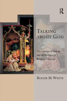 Paperback Talking about God: The Concept of Analogy and the Problem of Religious Language Book