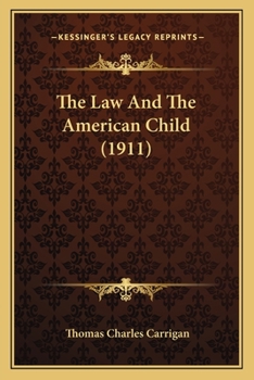 Paperback The Law And The American Child (1911) Book