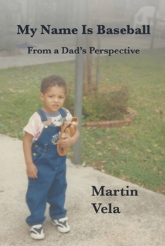 My Name Is Baseball: From a Dad's Perspective
