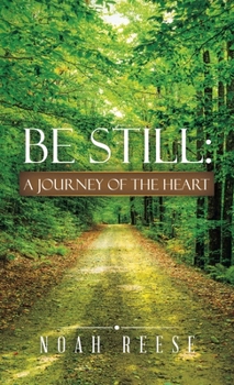 Hardcover Be Still: A Journey of the Heart Book