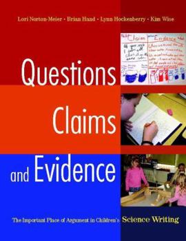 Paperback Questions, Claims, and Evidence: The Important Place of Argument in Children's Science Writing Book