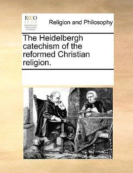 Paperback The Heidelbergh Catechism of the Reformed Christian Religion. Book