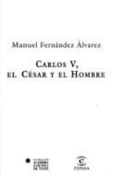 Hardcover Carlos V. el Cesar y el Hombre [Spanish] Book