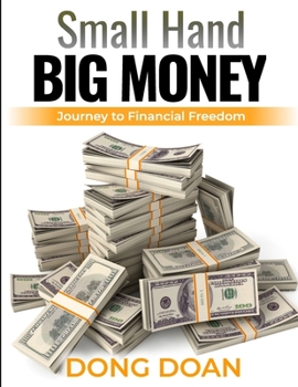 Paperback Small Hand Big Money: Journey To Financial Freedom Book