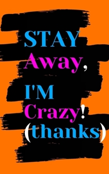 Paperback Stay Away, I'm Crazy! (thanks) Book