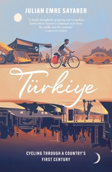 Paperback Türkiye: Cycling Through a Country's First Century Book