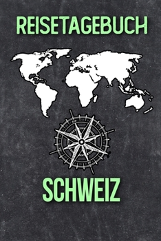 Paperback Reisetagebuch Schweiz: Reisejournal f?r den Urlaub - inkl. Packliste - Erinnerungsbuch f?r Sehensw?rdigkeiten & Ausfl?ge - Notizbuch als Gesc [German] Book