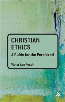 Paperback Christian Ethics: A Guide for the Perplexed Book