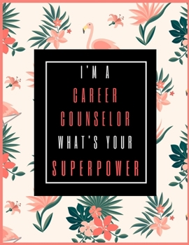Paperback I'm A CAREER COUNSELOR, What's Your Superpower?: 2020-2021 Planner for Career Counselor, 2-Year Planner With Daily, Weekly, Monthly And Calendar (Janu Book