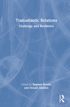 Hardcover Transatlantic Relations: Challenge and Resilience Book