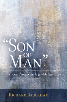 Hardcover Son of Man: Early Jewish Literature Volume 1 Book