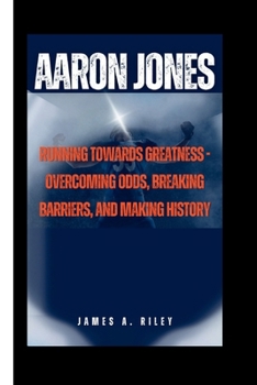 Aaron Jones: Running Towards Greatness - Overcoming Odds, Breaking Barriers, and Making History.