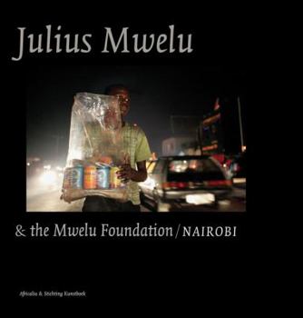 Hardcover Julius Mwelu & the Mwelu Foundation/Nairobi Book