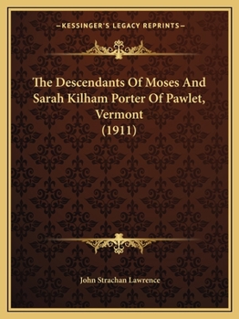 The Descendants of Moses and Sarah Kilham Porter of Pawlet, Vermont