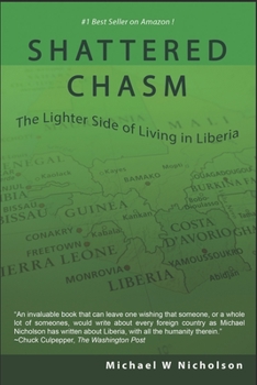 Paperback Shattered Chasm: The Lighter Side of Living in Liberia Book