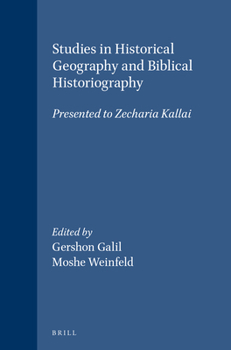 Hardcover Studies in Historical Geography and Biblical Historiography: Presented to Zecharia Kallai Book