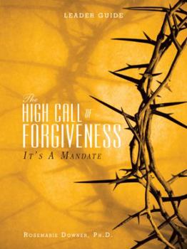 Paperback The High Call of Forgiveness: It'S a Mandate Book