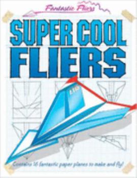 Paperback Super Cool Fliers (Fantastic Fliers) Book