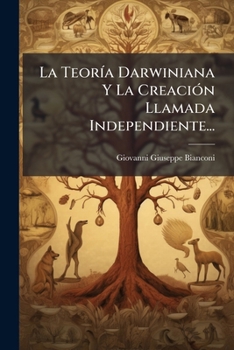 Paperback La TeorÃ-a Darwiniana Y La CreaciÃ3n Llamada Independiente... [Spanish] Book