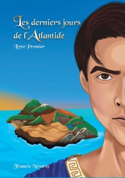 Paperback Les derniers jours de l'Atlantide: Livre Premier [French] Book