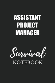 Assistant Project Manager Survival Notebook: Small Undated Weekly Planner for Work and Personal Everyday Use Habit Tracker Password Logbook Music Review Playlist Diary Journal