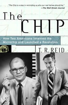 Paperback The Chip: How Two Americans Invented the Microchip and Launched a Revolution Book