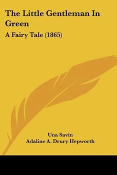 Paperback The Little Gentleman In Green: A Fairy Tale (1865) Book